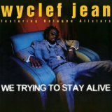Wyclef Jean - We Trying To Stay Alive EP '2018