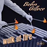 Behn Gillece - Walk Of Fire '2017