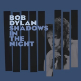 Bob Dylan - Shadows In The Night '2015