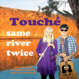 Touche - Same River Twice '2015