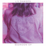 Liv Dawson - Bedroom EP '2018
