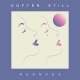 Softer Still - Nuances '2018