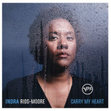 Indra Rios-Moore - Carry My Heart '2018