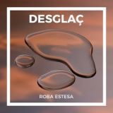 Roba Estesa - Desglac '2018