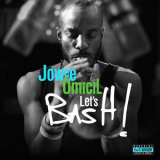 Jowee Omicil - Let's Bash! '2017
