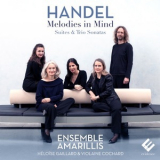 Ensemble Amarillis - Handel. Melodies In Mind (Suites & Trio Sonatas) '2018