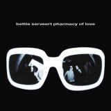 Bettie Serveert - Pharmacy Of Love '2010