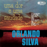 Orlando Silva - Uma Dor E Uma Saudade '2018