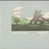 Wagon Christ - Shadows '2004