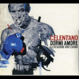 Adriano Celentano - Dormi Amore (La Situazione Non È Buona) '2007