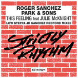 Roger Sanchez - This Feeling (Low Steppa, Junior Sanchez & Redford Remixes) '2018