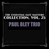 Paul Bley Trio - The Essential Jazz Masters Collection, Vol. 25 '2013