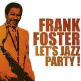 Frank Foster - Let's Jazz Party! '2012