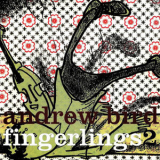 Andrew Bird - Fingerlings 2 '2004