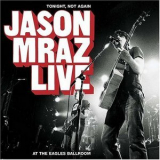 Jason Mraz - Live - Tonight, Not Again '2004