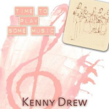 Kenny Drew - Time To Play Some Music '2014