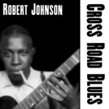 Robert Johnson - Cross Road Blues '2013