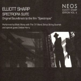 Elliott Sharp - Spectropia Suite '2011