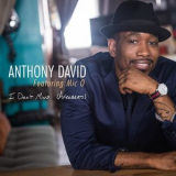 Anthony David - I Don't Mind (afrobeats Remix) [feat. Mic O] '2017