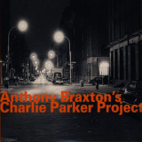 Anthony Braxton - Anthony Braxton's Charlie Parker Project (1993) (2CD) '2007