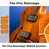 The Five Stairsteps - The Five Stairsteps' Behind Curtains '2006