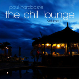 Paul Hardcastle - The Chill Lounge, Vol. 1 '2013