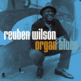 Reuben Wilson - Organ Blues '2002