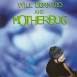 Will Bernard - Motherbug '2011