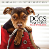 Mychael Danna - A Dog's Way Home (Original Motion Picture Soundtrack) '2019