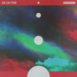 Chrome Sparks - Be On Fire '2019