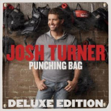 Josh Turner - Punching Bag (Deluxe Edition) '2012