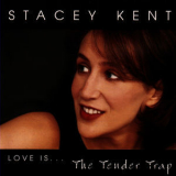 Stacey Kent - Love Is... The Tender Trap '1999