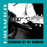 Dave Van Ronk - Standing By My Window '2013