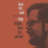 Dave Van Ronk - Ballads, Blues & Spiritual '2013