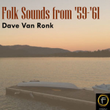 Dave Van Ronk - Folk Sounds From '59-'61 '2008