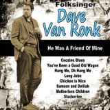 Dave Van Ronk - Folksinger Dave Van Ronk: He Was A Friend Of Mine '2013