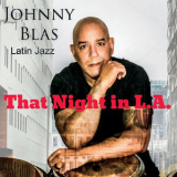 Johnny Blas - That Night In L.A. '2018