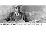 Blind Willie Mctell - Atlanta Strut, Vol. 3 '2013