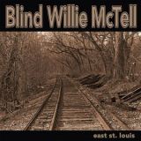 Blind Willie Mctell - East St. Louis '2013