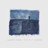 Mandolin Orange - Tides Of A Teardrop '2019