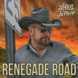 Alan Turner - Renegade Road '2018