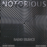 Notorious - Radio Silence '2010