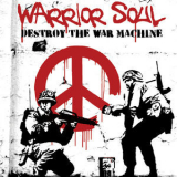 Warrior Soul - Destroy The War Machine '2009