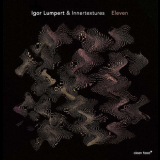 Igor Lumpert & Innertextures - Eleven '2018