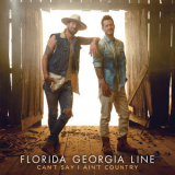 Florida Georgia Line - Can't Say I Ain't Country '2019