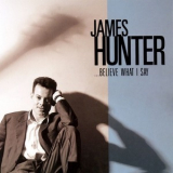 James Hunter - Believe What I Say '1996