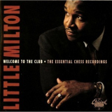 Little Milton - Welcome To The Club-the Essential Chess Recordings '1994