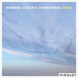 Henning Sieverts Symmethree - Aerea [Hi-Res] '2018
