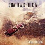 Crow Black Chicken - Pariah Brothers '2016