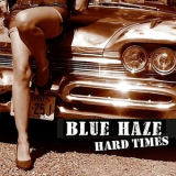 Blue Haze - Hard Times '2018